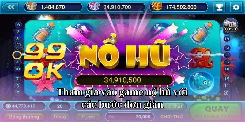 Tham gia vào game nổ hũ với các bước đơn giản