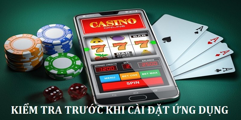 Kiểm tra một số điều quan trọng trước khi tải app WW88