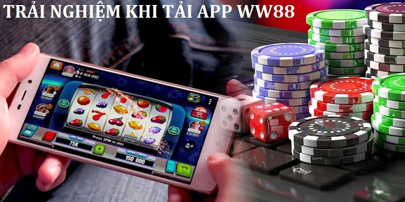 Trải nghiệm tuyệt vời khi thành viên giải trí với app WW88